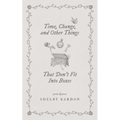 Time, Change, and Other Things That Don't Fit Into Boxes - Paperback