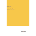 Topics of the Time - Hardcover