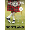 A Course Called Scotland: Searching the Home of Golf for the Secret to Its Game - Paperback