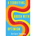 A Terrifying Brush with Optimism: New and Selected Stories - Paperback