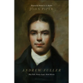 Andrew Fuller: Holy Faith, Worthy Gospel, World Mission - Paperback