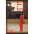 Not What I Expected - Hardcover