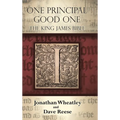One Principal Good One: The King James Bible - Hardcover