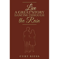 Live a Great Story: Dancing Through the Rain - Paperback