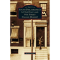 South Philadelphia's Little Italy and 9th Street Italian Market - Hardcover