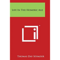 Life In The Homeric Age - Paperback
