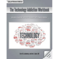 The Technology Addiction Workbook: Information, Assessments, and Tools for Managing Life with a Behavioral Addiction - Paperback