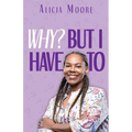 Why? But I Have To - Paperback
