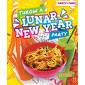 Throw a Lunar New Year Party - Library Binding