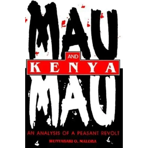 Mau Mau and Kenya: An Analysis of a Peasant Revolt - Paperback