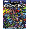 Color Me Crazy: A Coloring Book for Everyone - Paperback