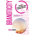 Brandticity: The Power of Branding Through Authenticity - Paperback