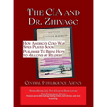 The CIA and Dr. Zhivago: How America's Cold War Spies Played Book Publisher to Bring Hope to Millions - Hardcover