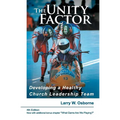 The Unity Factor: Developing A Healthy Church Leadership Team - Paperback