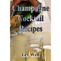 Champagne Cocktail Recipes - Paperback