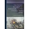 The Dutch Records of Kingston, Ulster County, New York - Paperback