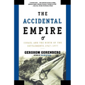 The Accidental Empire: Israel and the Birth of the Settlements, 1967-1977 - Paperback