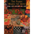 The Fabric Makes the Quilt - Print on Demand Edition - Paperback