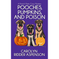Pooches, Pumpkins, and Poison: A Pooch Party Cozy Mystery - Paperback