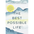 The Best Possible Life: How to Live with Deep Contentment, Joy, and Confidence--No Matter What - Paperback