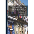 The English in the West Indies; or, The Bow of Ulysses - Paperback