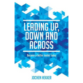 Leading up, down and across: Become a better leader today - Paperback
