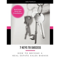 7 Keys to Success: How to Become a Real Estate Sales Badass - Paperback
