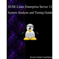 SUSE Linux Enterprise Server 12 - System Analysis and Tuning Guide - Paperback