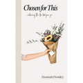 Chosen for This: Embracing the Life God Gave You - Paperback