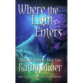 Where the Light Enters: Colorado Chapters Book Two - Paperback