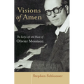 Visions of Amen: The Early Life and Music of Olivier Messiaen - Paperback