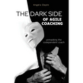 The Dark Side of Agile Coaching - Hardcover