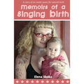 Memoirs of a Singing Birth - Paperback