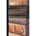 Hugh Roy Cullen: a Story of American Opportunity; 0 - Hardcover