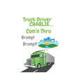 Truck Driver Charlie Com'n Thru Brump! Brump!, - Paperback