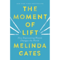 The Moment of Lift: How Empowering Women Changes the World - Hardcover