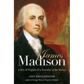 James Madison: A Son of Virginia and a Founder of the Nation - Paperback