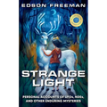 Strange Light: Personal Accounts of UFOs, NDEs, and Other Enduring Mysteries - Paperback