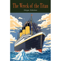 The Wreck of the Titan - Paperback