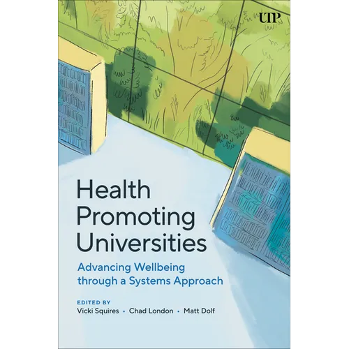 Health Promoting Universities: Advancing Wellbeing Through a Systems Approach - Hardcover