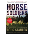 Horse Soldiers: The Extraordinary Story of a Band of US Soldiers Who Rode to Victory in Afghanistan - Paperback