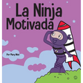 La Ninja Motivado: Un libro de aprendizaje social y emocional para niños sobre la motivación - Hardcover