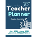 Teacher Planner - Elementary & Primary School Teachers: Lesson Planner & Diary for Teachers 2020 - 2021 (July through June) Lesson Planning for Educat - Paperback
