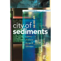 City of Sediments: A History of Seoul in the Age of Colonialism - Hardcover