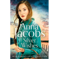 Silver Wishes: Book 1 in the Brand New Jubilee Lake Series by Beloved Author Anna Jacobs - Hardcover