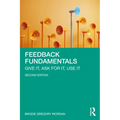 Feedback Fundamentals: Give It, Ask for It, Use It - Paperback