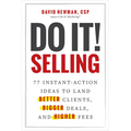 Do It! Selling: 77 Instant-Action Ideas to Land Better Clients, Bigger Deals, and Higher Fees - Hardcover