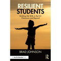 Resilient Students: Building Life Skills in the K-5 Classroom and Beyond - Paperback