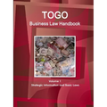 Togo Business Law Handbook Volume 1 Strategic Information and Basic Laws - Paperback