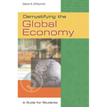 Demystifying the Global Economy: A Guide for Students - Hardcover
